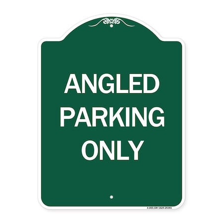 Designer Series Sign-Angle Parking Only, Green & White Aluminum Architectural Sign